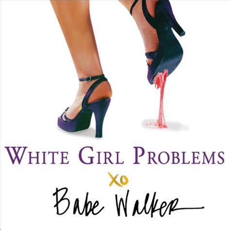 psychos a white girl problems book audible audio edition babe walker tavia