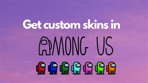 How To Get Custom Skins In Among Us 2 Easy Ways