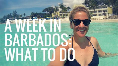 a week holiday in barbados what to do youtube