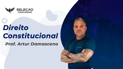 Direito Constitucional Prof Artur Damasceno Aula 01 Youtube