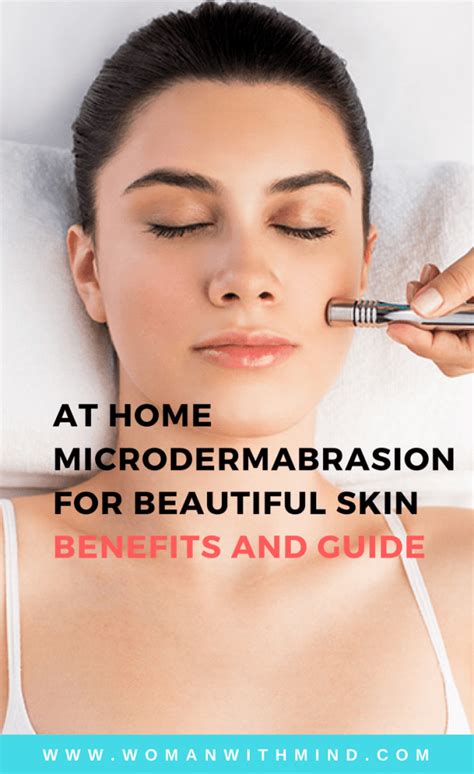 At Home Microdermabrasion For Beautiful Skin Benefits And Guide