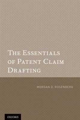 The Essentials Of Patent Claim Drafting By Morgan D Rosenberg Goodreads