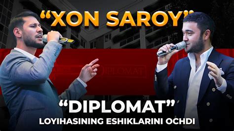 Xon Saroy Diplomat Loyihasining Eshiklarini Ochdi Youtube