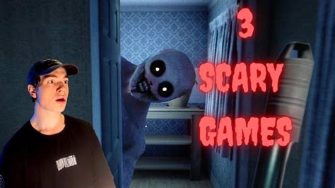 3 Scary Games Youtube
