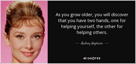 Audrey Hepburn Quote As You Grow Older You Will Discover That You Have