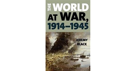 The World At War 1914 1945 By Jeremy Black