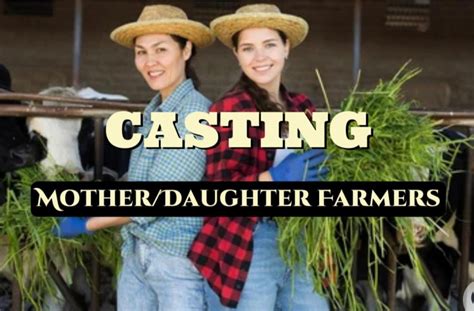 Reality Show Casting Mothers And Daughters Who Live On Farms Auditions Free