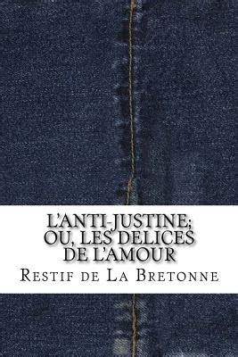 L Anti Justine Ou Les Delices De L Amour By Restif De La Bretonne