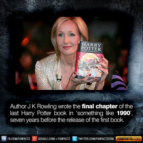 Author J K Rowling Wrote The Final Chapter Of The Last Harry Potter