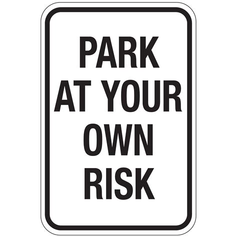 Park At Your Own Risk Sign 12x18 Carlton Industries