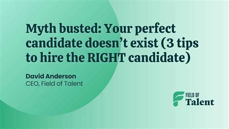 Myth Busted Your Perfect Candidate Doesnt Exist 3 Tips To Hire The