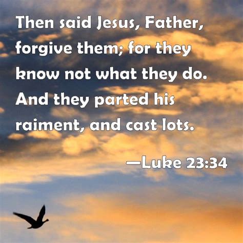 97 Best Images About Luke 2334 Esv Father Forgive Them For They