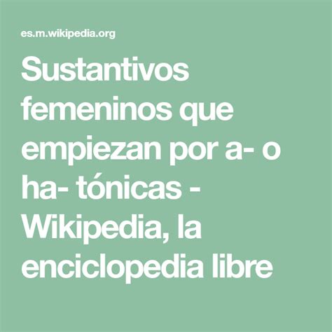 Sustantivos Femeninos Que Empiezan Por A O Ha Tónicas Wikipedia La