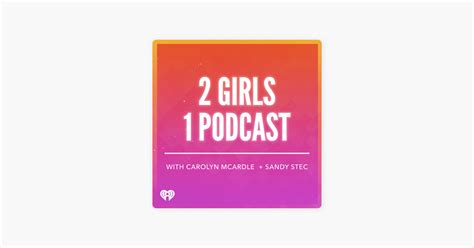 ‎2 Girls 1 Podcast Episode 30 Farting At A Party Ball Knockers Crying Singles And Carolyns