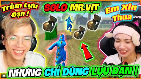 Ruby Gạ Kèo Solo Với Mr VỊt Chỉ Dùng LỰu ĐẠn Và Cái Kết Siêu HÀi Youtube