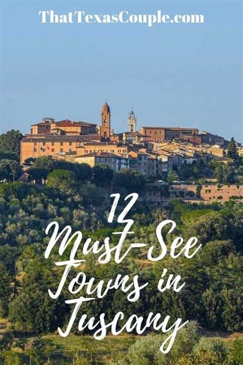 12 Must See Towns In Tuscany That Texas Couple Things To Do In Italy