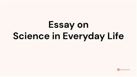 Essay On Science In Everyday Life
