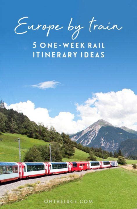 Europe By Train Five Great One Week Rail Trip Routes On The Luce