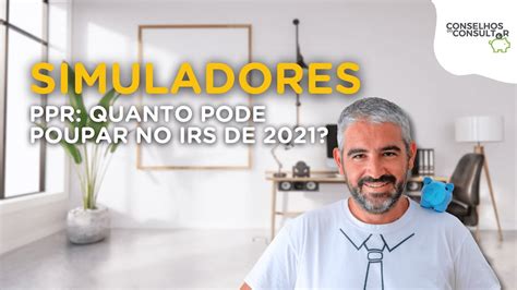 PPR Quanto Pode Poupar No IRS De 2021 Simuladores YouTube