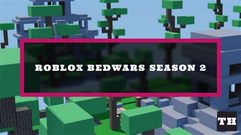 Roblox Bedwars Season 2 Update Log New Kits Try Hard Guides