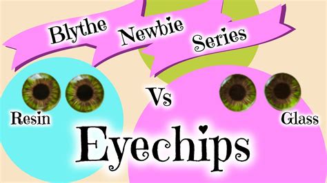 Blythe Customization For Newbies Series Resin Vs Glass Eye Chips Blythe Doll Informational