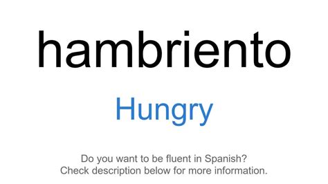 how to say hungry in spanish hambriento youtube