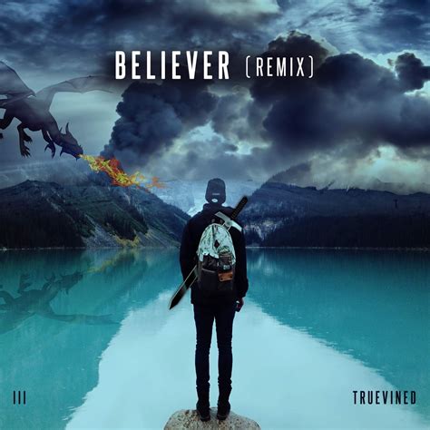 Imagine Dragons Believer Truevined Remix Truevined