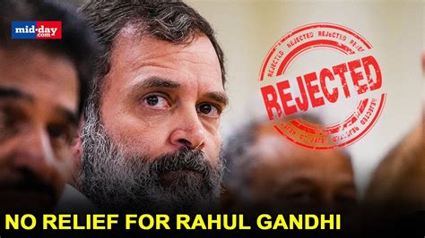 No Relief For Rahul Gandhi In Defamation Case Surat Court Rejects Plea For Stay On Conviction