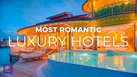 Most Romantic Luxury Hotels In The World Embrace Pleasure In The Most Romantic Hotels In The