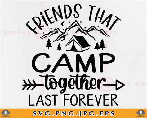 Friends That Camp Together Last Forever Svg Camping Svg Camping Shirt Svg Camping Friends Svg
