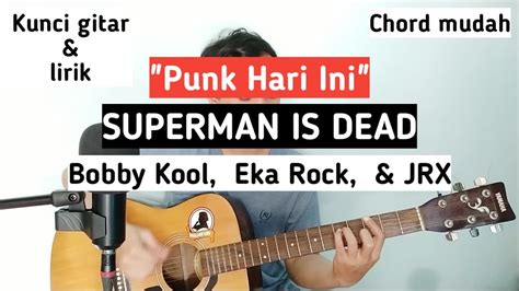 Kunci Gitar Punk Hari Ini Superman Is Dead Chord Gampang And Lirik Youtube