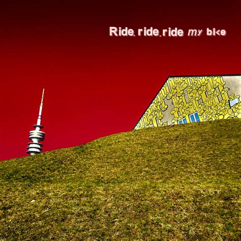 Ride Ride Ride My Bike Pev Izuel