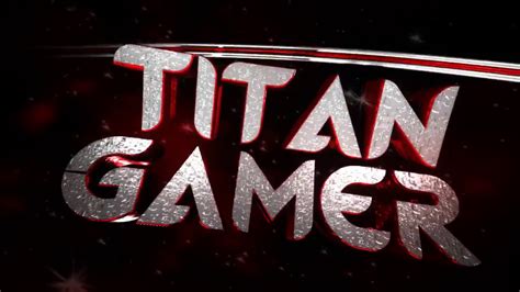 Intro Para Titan Gamer Hago Intros Gratis Youtube