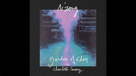 N Zeng Feat Charlotte Savary Garden Of Eden Official Video Youtube