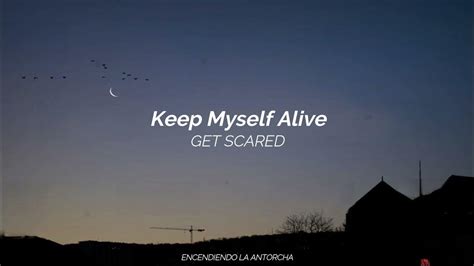 Keep Myself Alive Get Scared Sub Español Lyrics Youtube