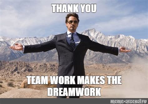 Meme Thank You Team Work Makes The Dreamwork All Templates Meme