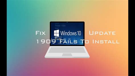Fix Windows 10 Update 1909 Fails To Install फिक्स विंडोज 10 अपडेट