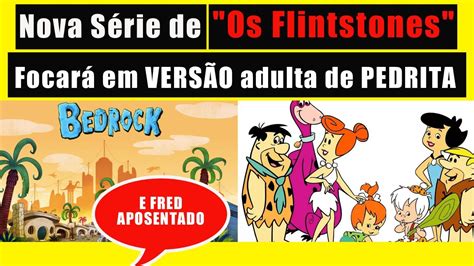 Nova Série De Os Flintstones Focará Em Versão Adulta De Pedrita