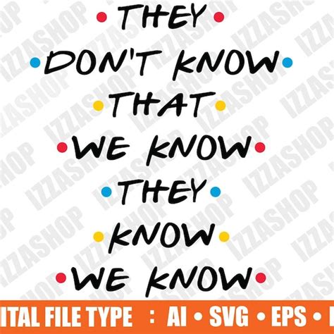 They Dont Know That We Know That They Know Svg Etsy