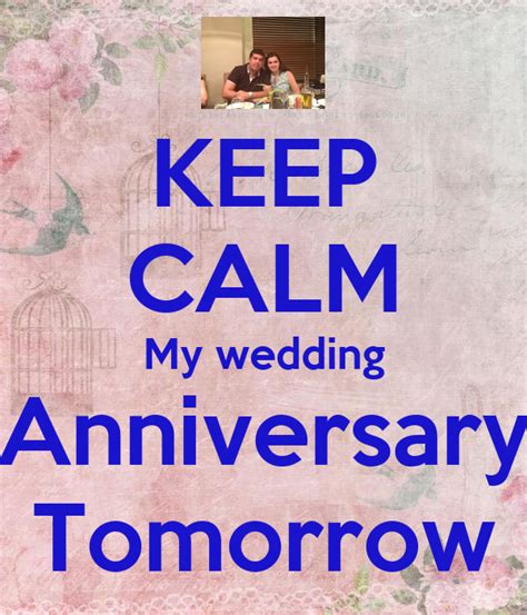 Keep Calm My Wedding Anniversary Tomorrow Keep Calm And Carry On
