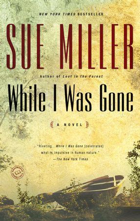 Maybe you would like to learn more about one of these? While I Was Gone by Sue Miller: 9780345443281 ...