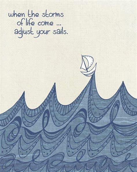 Just Adjust Your Sails With Images Sailing Quotes