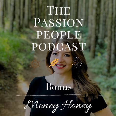Bonus Money Honey The Passion People Podcast Podcast On Spotify