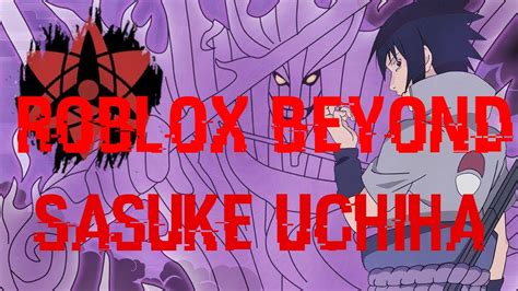 Sasuke Uchiha Roblox Beyond САСКЕ УЧИХА РОБЛОКС БЕЙОНД Youtube