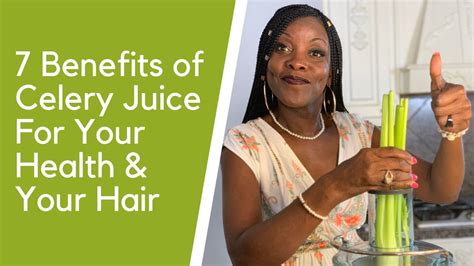 7 Benefits Of Celery Juice For Your Health And Your Hair Celery Juice Youtube