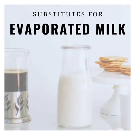 What Can You Use As A Substitution For Evaporated Milk 1 Evaporated