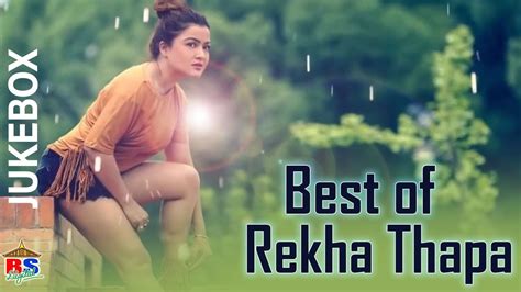 best of rekha thapa collection video jukebox youtube