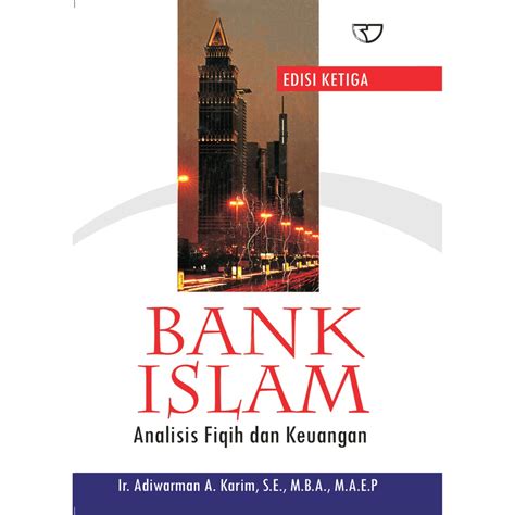 Jual Bank Islam Analisis Fiqih Dan Keuangan Edisi Ketiga Adiwarman A