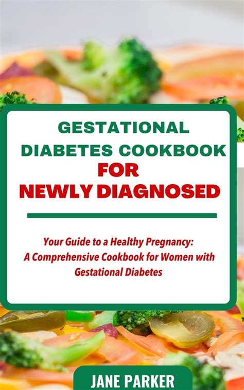 Gestational Diabetes Cookbook For Newly Diagnosed Ebook Janet Parker