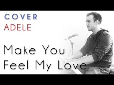 She can't sleep, thinking of him, hurting, sending him a text. Adele - Make You Feel My Love (piano cover) - YouTube